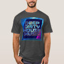 Search for deep house tshirts Funny sayings
