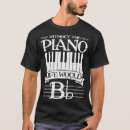 Search for funny piano tshirts Classical