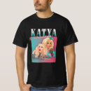 Search for katya tshirts Rupaul