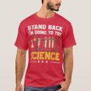 Search for stand back science tshirts Student