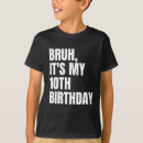 Search for funny 10 year old tshirts Birthday