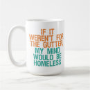 Search for gutter mugs Humour