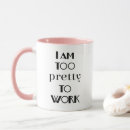 Search for too pretty mugs Quote