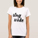 Search for stay woke tshirts Modern