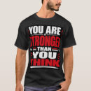 Search for stronger than you think tshirts Courage