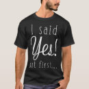 Search for i said yes tshirts Bachelor