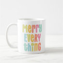 Search for merry everything mugs Festive