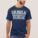 Search for gynecologist tshirts Party
