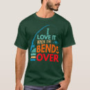 Search for bending over tshirts Vacation