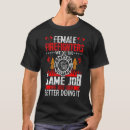 Search for female firefighter tshirts Same