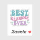 Search for grandmothers day stickers Best grandma ever