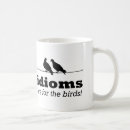 Search for funny idiom mugs Idioms