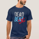 Search for deadbeat dad tshirts Daddy
