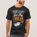 Search for violin tshirts Don't