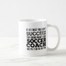 Search for funny soccer coach mugs Striker