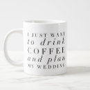 Search for my wedding planning mugs For her