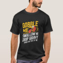 Search for gobble gobble tshirts Swallow