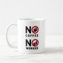 Search for no no workee mugs Funny
