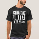 Search for deez nuts tshirts Outta