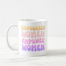 Search for empowered women mugs Quote