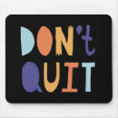 Search for quit mouse mats Motivational