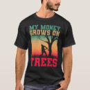 Search for arborist tshirts Money