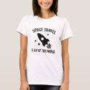 Search for out of this world tshirts Funny