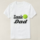 Search for tennis dad tshirts Sports