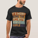 Search for old age tshirts Sarcastic