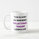 Search for dance teacher mugs Ballerina