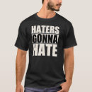 Search for haters gonna hate tshirts Meme