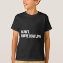Search for cool bowling tshirts Humour