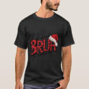 Search for teens tshirts Bruh