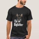 Search for the dogfather tshirts Dad