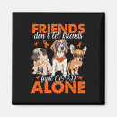 Search for let friend magnets Alone
