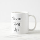 Search for give up mugs Quotes