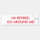 Search for go around bumper stickers Retired