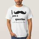 Search for i mustache you a question tshirts I'll