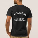 Search for police k9 tshirts Law enforcement