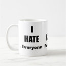 Search for i hate everyone mugs Humour