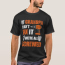 Search for screw tshirts Grandpa