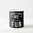 Search for underestimate me mugs Saying