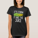 Search for corn tshirts Juice
