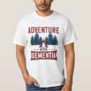 Search for adventure before dementia tshirts Hiking