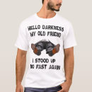 Search for hello darkness my old friend tshirts Again