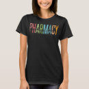 Search for pharm tech tshirts Pharmacy
