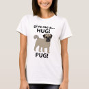 Search for hug a pug tshirts Puppy