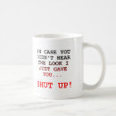 Search for shut mugs Sayings