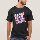 Search for debate team tshirts Have