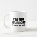 Search for stubborn mugs Humour